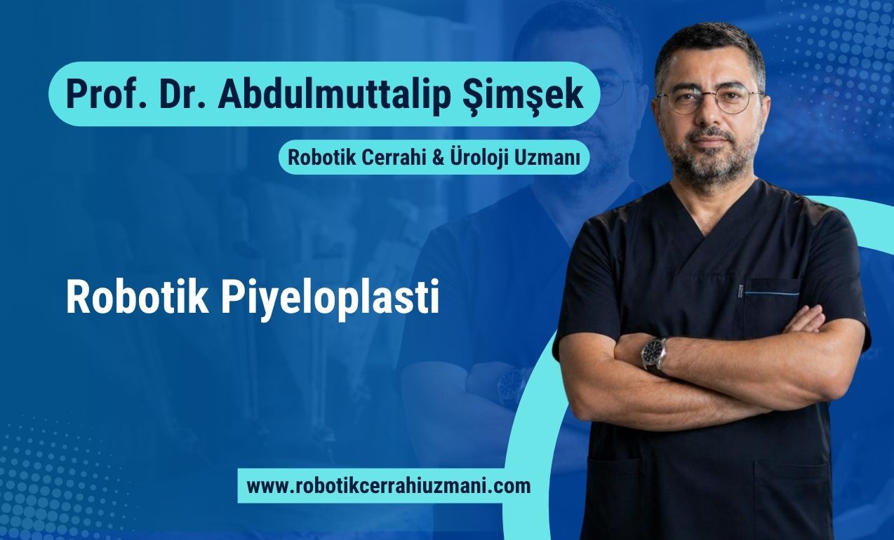 Robotik Piyeloplasti 